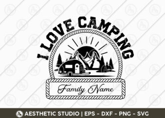 I Love Camping, Camper, Adventure, Camp Life, Camping Svg, Typography, Camping Quotes, Camping Cut File, Funny Camping, Camping T-shirt Design, SVG, EPS