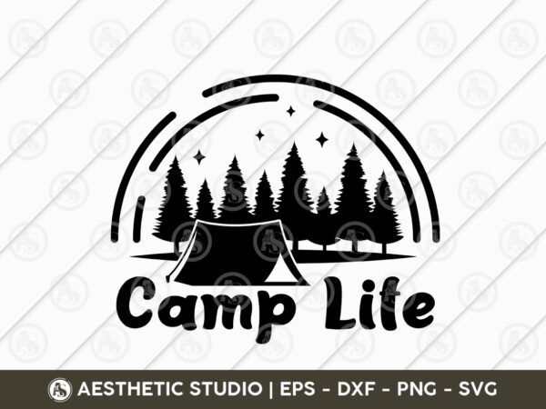 Camp life, camper, adventure, camp life, camping svg, typography, camping quotes, camping cut file, funny camping, camping t-shirt design, svg, eps