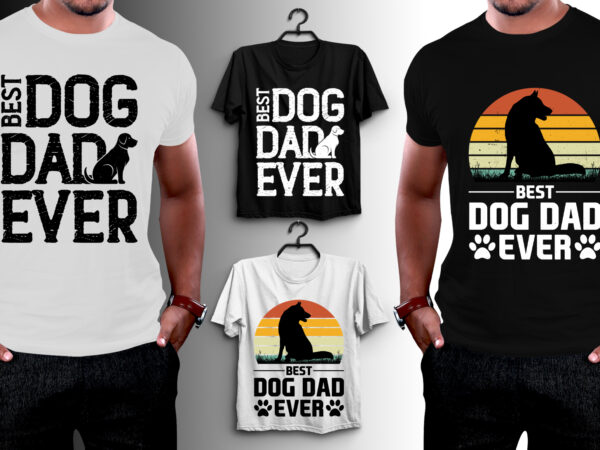 Best dog dad ever t-shirt design