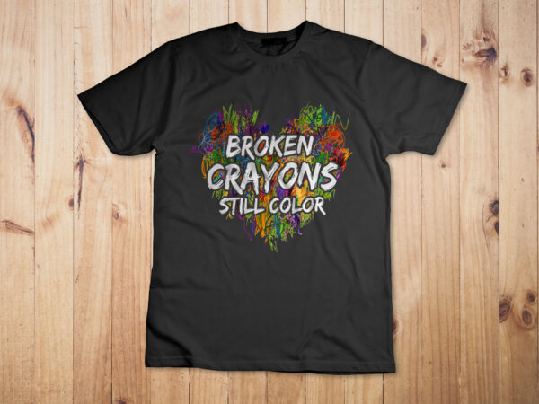 Broken crayons still color mental health awareness supporter shirt design