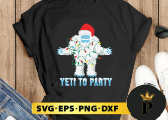 Christmas Yeti To Party SVG, Merry Christmas SVG, Xmas SVG PNG DXF EPS t shirt vector file