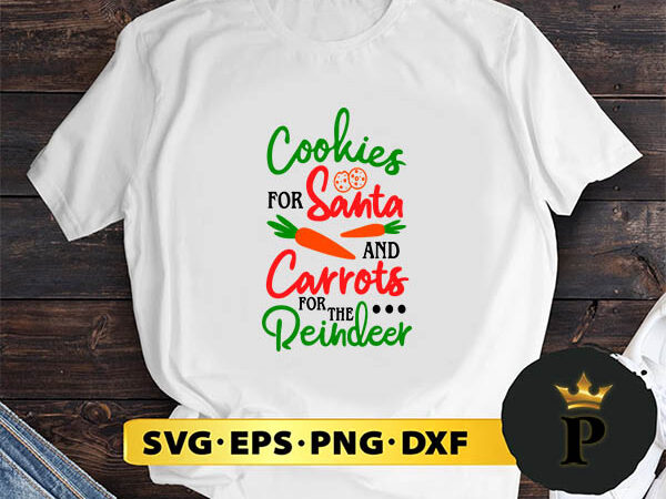 Cookies for santa carrots for reindeer svg, merry christmas svg, xmas svg png dxf eps t shirt vector file