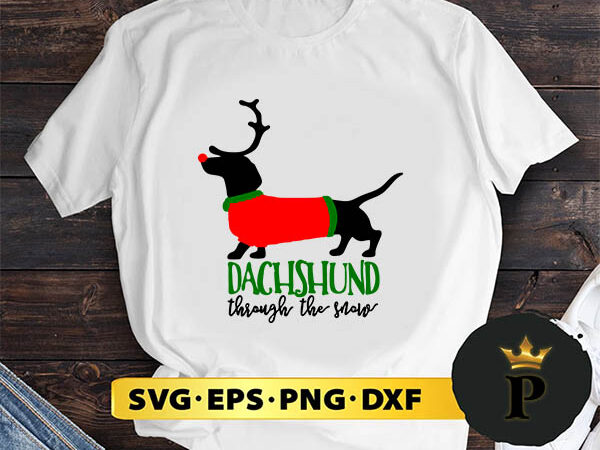 Dachshund through the snow svg, merry christmas svg, xmas svg png dxf eps t shirt vector illustration
