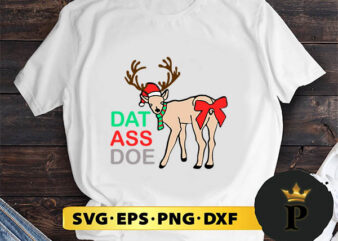 Dat Ass Doe Reindeer Naughty Christmas SVG, Merry Christmas SVG, Xmas SVG PNG DXF EPS t shirt vector illustration