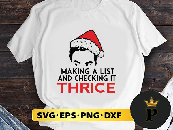 David rose making a list and checking it thrice christmas svg, merry christmas svg, xmas svg png dxf eps t shirt vector illustration