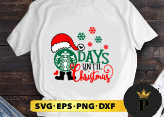 Days Until Christmas Starbucks SVG, Merry Christmas SVG, Xmas SVG PNG DXF EPS t shirt vector illustration