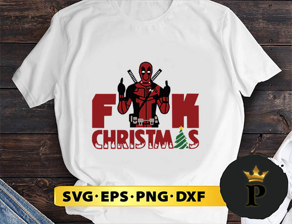 Deadpool Fuck Christmas SVG, Merry Christmas SVG, Xmas SVG PNG DXF EPS