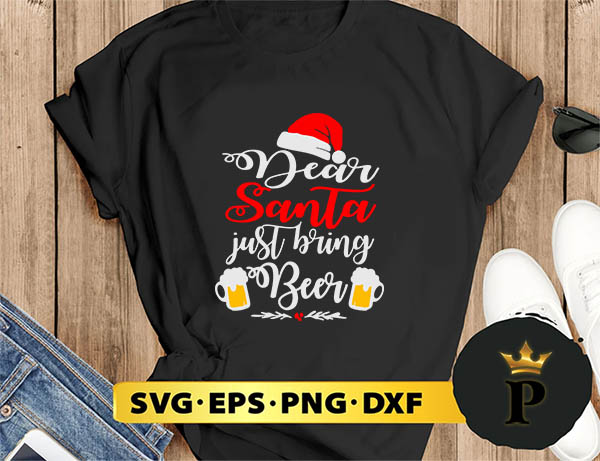 Dear Santa Just Bring Beer Christmas SVG, Merry Christmas SVG, Xmas SVG PNG DXF EPS