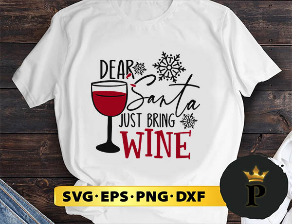 Dear Santa Just Bring Wine SVG, Merry Christmas SVG, Xmas SVG PNG DXF EPS