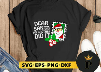 Dear Santa My Brother Did It Family Christmas SVG, Merry Christmas SVG, Xmas SVG PNG DXF EPS