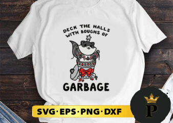 Deck The Halls With Boughs Of Garbage Raccoon Christmas SVG, Merry Christmas SVG, Xmas SVG PNG DXF EPS t shirt vector illustration