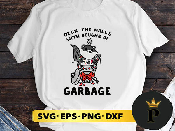 Deck the halls with boughs of garbage raccoon christmas svg, merry christmas svg, xmas svg png dxf eps t shirt vector illustration