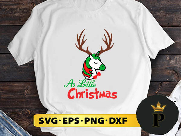 Deer unicorn a little christmas svg, merry christmas svg, xmas svg png dxf eps t shirt vector illustration