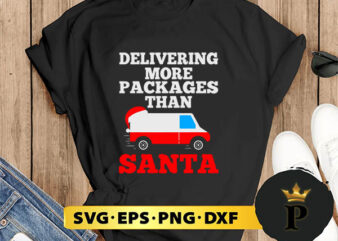 Delivering More Packages Than Santa Postal SVG, Merry Christmas SVG, Xmas SVG PNG DXF EPS t shirt vector illustration