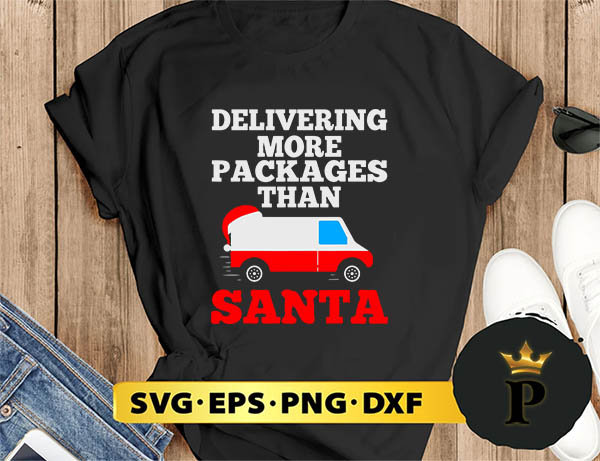 Delivering More Packages Than Santa Postal SVG, Merry Christmas SVG, Xmas SVG PNG DXF EPS