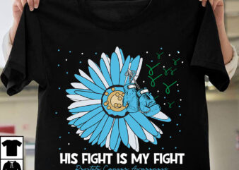 His Fight is my Fight Prostate Cancer Awareness T-Shirt Design, His Fight is my Fight Prostate Cancer Awareness Vector T-Shirt Design On Sale, Fight Awareness -Shirt Design, Awareness SVG Bundle,