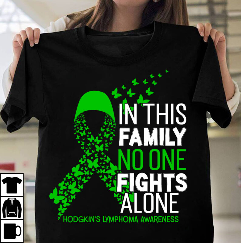 Hodgkin_s Lymphoma Awareness T-Shirt Design, Hodgkin_s Lymphoma Awareness Vector T-Shirt Design, Fight Awareness -Shirt Design, Awareness SVG Bundle, Awareness T-Shirt Bundle. In This Family No One Fights Alone Aid Awareness