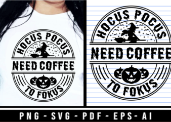 Halloween Hocus Pokus Need Coffee to Pocus T Shirt Design Vector