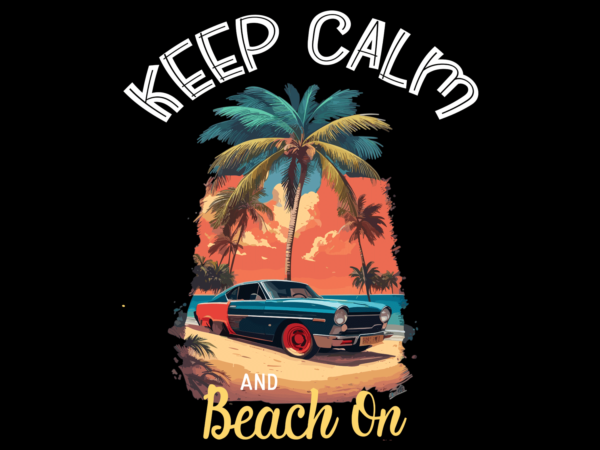 Keep calm beach on t shirt vector art