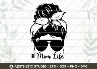 Messy Bun Svg Mom Life Svg Hair Girl with Lashes Sunglasses