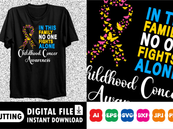 In this family no one fights alone childhood cancer awareness t shirt design for sale