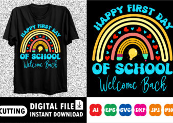 Happy first day of school welcome back shirt print template