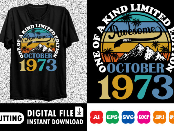 Edition awesome since october 1973 shirt print template vector clipart