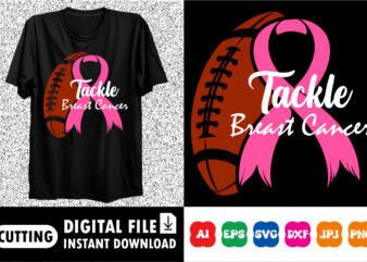 Tackle Breast Cancer shirt print template