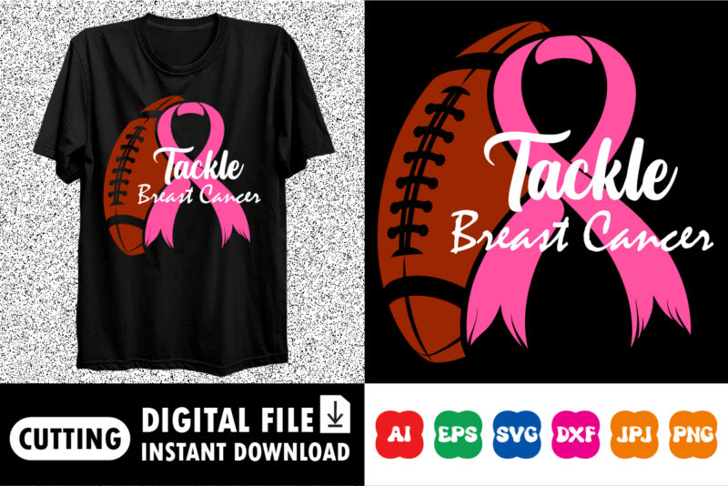 Tackle Breast Cancer shirt print template