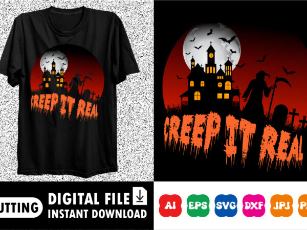 Creep it real halloween shirt print template t shirt vector file