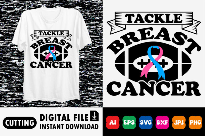 Tackle Breast Cancer shirt print template