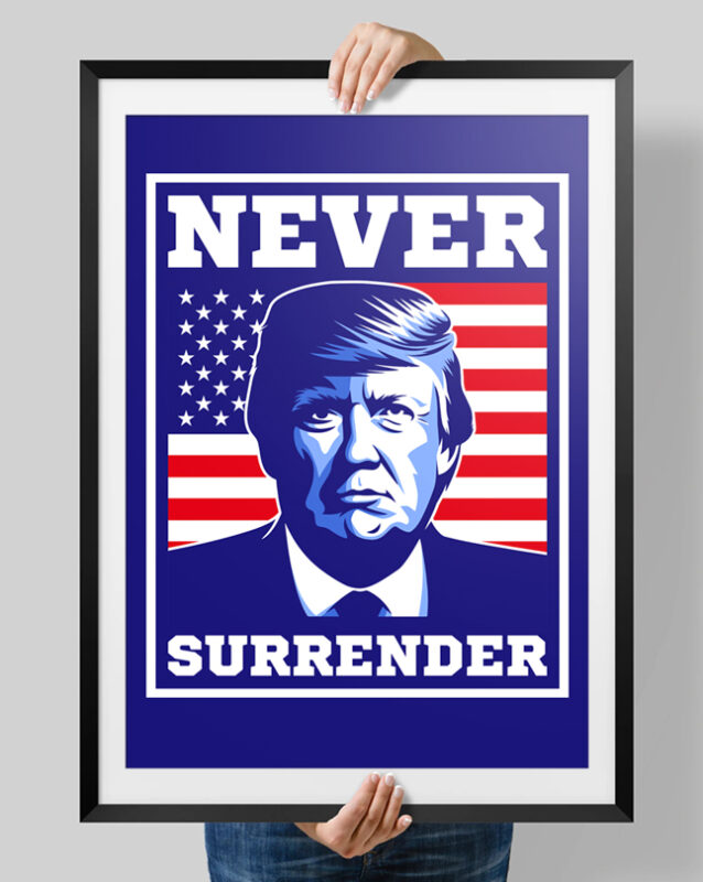 Never surrender Trump