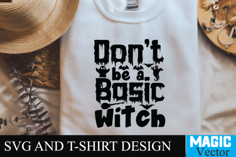 Don't Be a Basic Witch SVG Cut File,halloween svg, halloween svg free, disney halloween svg, free halloween svg files for cricut, happy halloween svg, disney halloween svg free, halloween svg