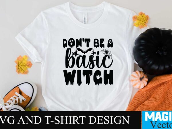 Don’t be a basic witch svg cut file,halloween,retro halloween,retro,decorations halloween,retro,dress halloween,retrospective halloween,retro,wallpaper spirit,halloween,retro,costumes spirit,halloween,retro,masks happy,halloween,retro,images costume,halloween,retro witch,halloween,retro 80s,halloween,retro halloween,retro,svg retro,halloween,art retro,halloween,aesthetic halloween,vintage,art halloween,vintage,aesthetic halloween,vintage,advertising halloween,vintage,art,prints vintage,halloween,ads vintage,halloween,album,songs vintage,halloween,artwork vintage,halloween,animatronics retro,vintage,halloween,art t shirt vector illustration