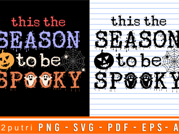 This the season to be spooky, funny halloween t shirt designs