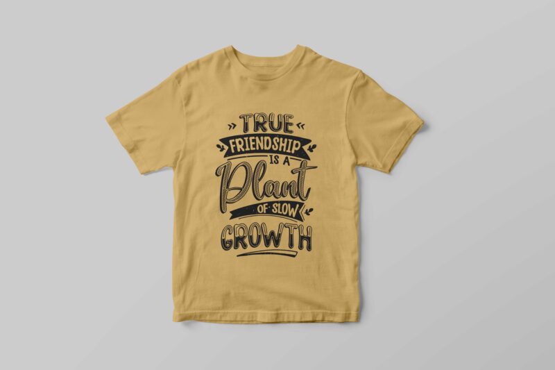 True friendship is a plant of slow growth, Typography friendship day quotes