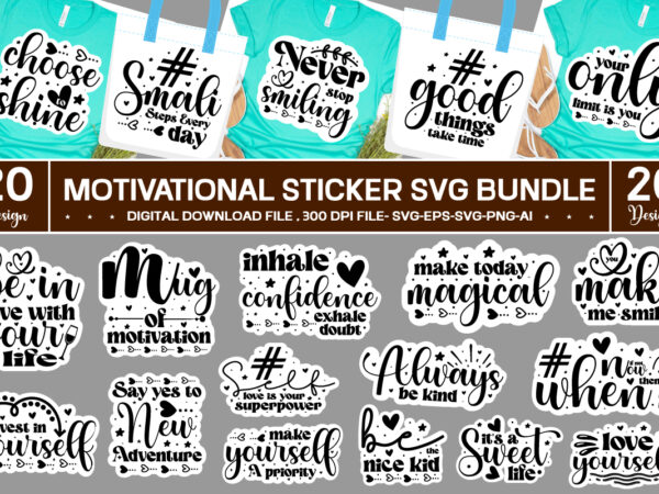 Motivational t-shirt design bundle ,motivational quotes svg bundle, positive quotes svg , inspirational quotes svg, life quotes, hand-lettered quotes, cut file for cricut ,mega svg bundle, t shirt designs svg,