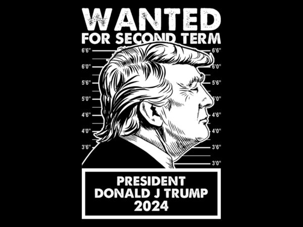 Wanted for second term t shirt design for sale
