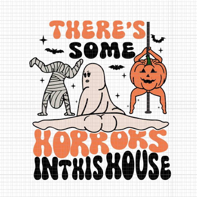 There’s Some Horrors In This House Svg, Funny Ghost Svg, Ghost Halloween Svg, Halloween Svg