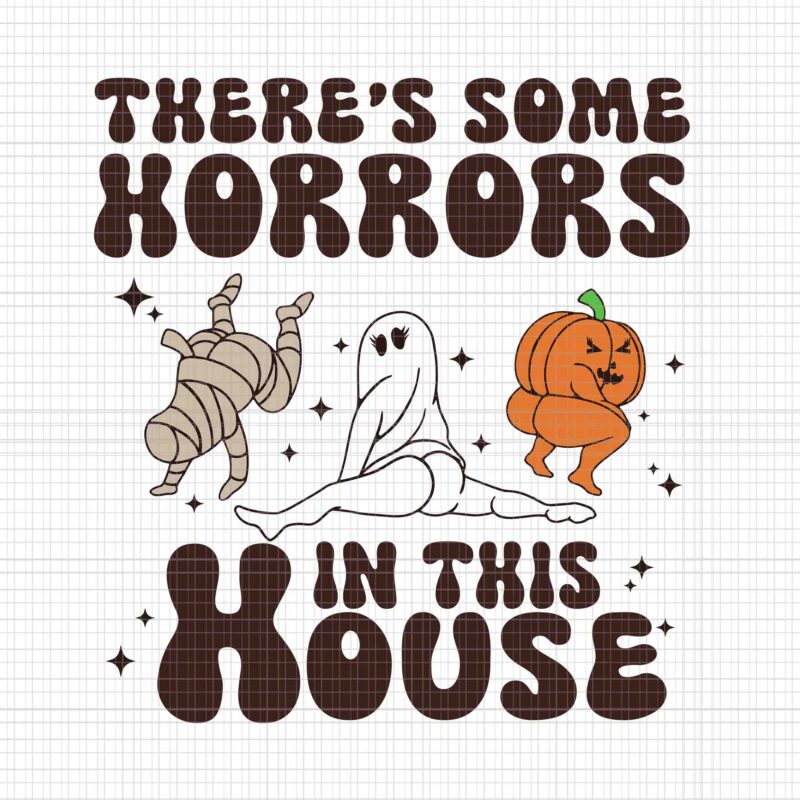 There’s Some Horrors In This House Svg, Funny Ghost Svg, Ghost Halloween Svg, Halloween Svg