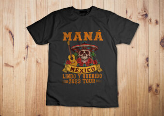 Mana 2023 Mexico Lindo Y Querido T-Shirt Design
