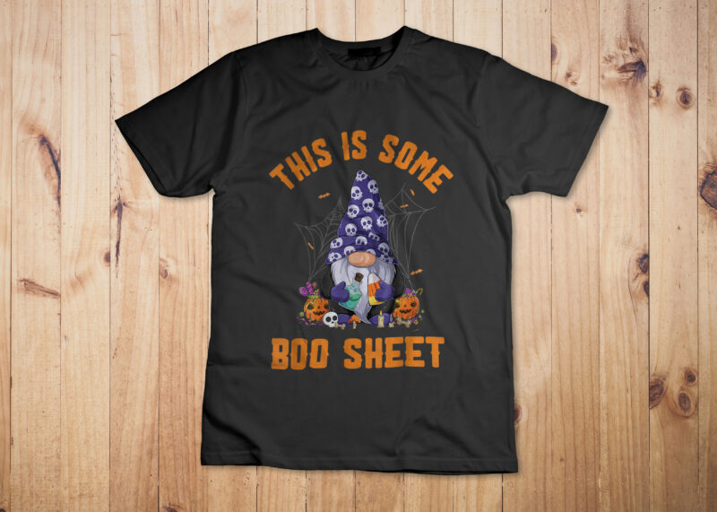 Cute gnomes.This Is Some Boo Sheet Halloween pumpkins ghosts T-Shirt Design