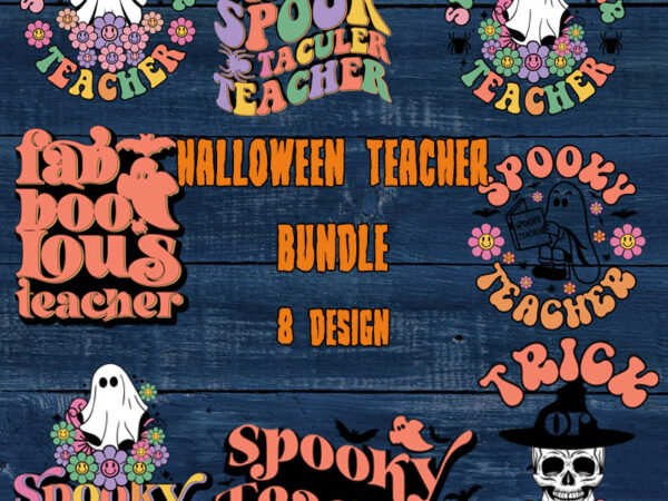 Halloween teacher bundle, boo, ghost, teacher, spooky digital download graphic t shirt