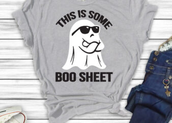 THIS IS SOME BOO SHEET t shirt designs for sale