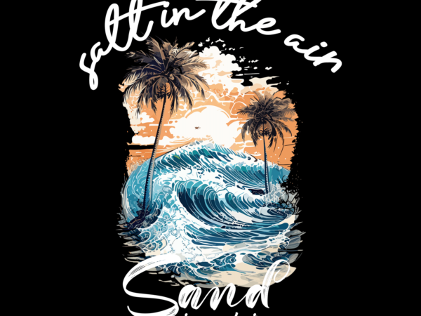 Salt in the air summer tshirt design