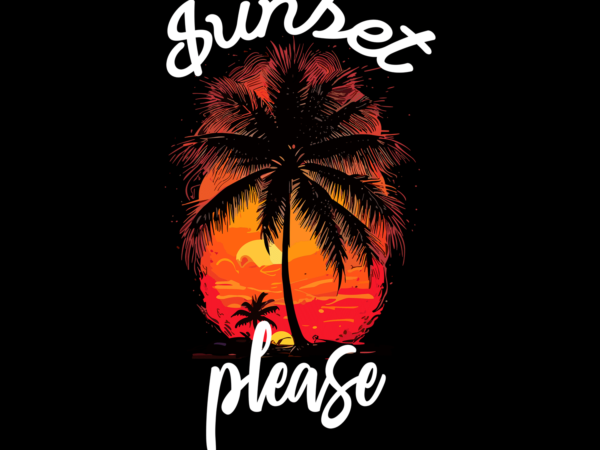Sunset please summer tshirt design