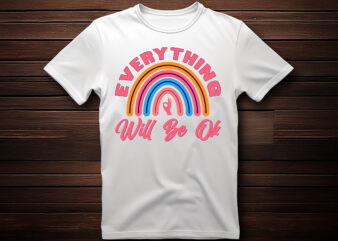 every thing will be ok with rainbow vector t shirt design