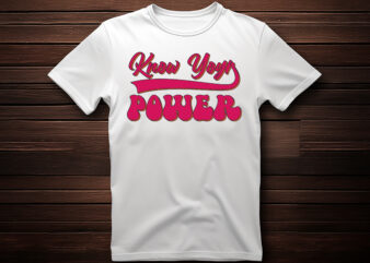 know your power typography lettering t shirt design