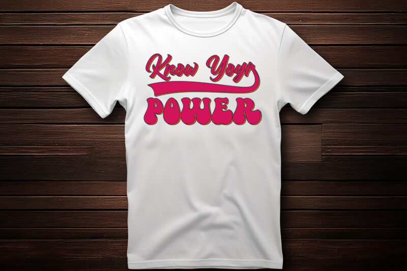 know your power typography lettering t shirt design