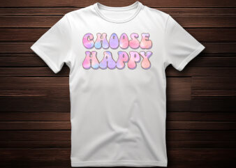 choose happy best selling motivational tshirt design,shirt,typography t shirt,lettring t shirt,t shirt design ideas,t shirt design logo,t shirt design online,t shirt design template,t shirt design maker,custom t shirt,custom t shirt